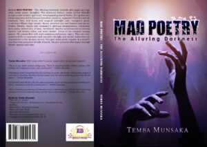 MAD POETRY - The Alluring Darkness published by Royalty Books is the title of Temba Munsaka’s new book. The author of When the Dead Walk and Gourd of Consciousness Poetry member aka will be launching his book at a date to be announced.