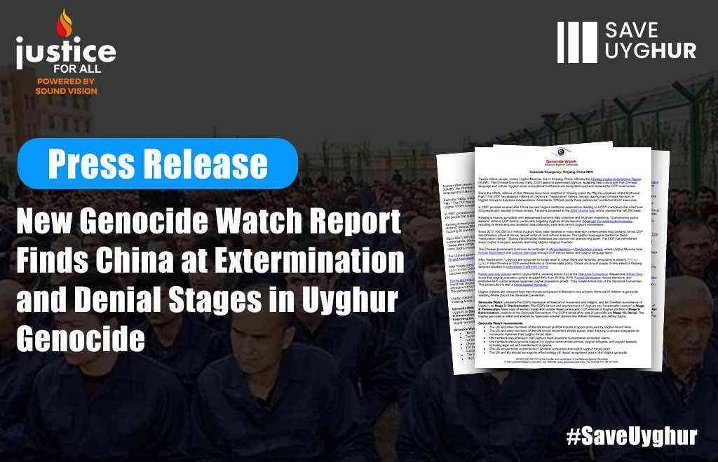 New genocide watch report finds China at extermination and denial stages in uyghur genocide